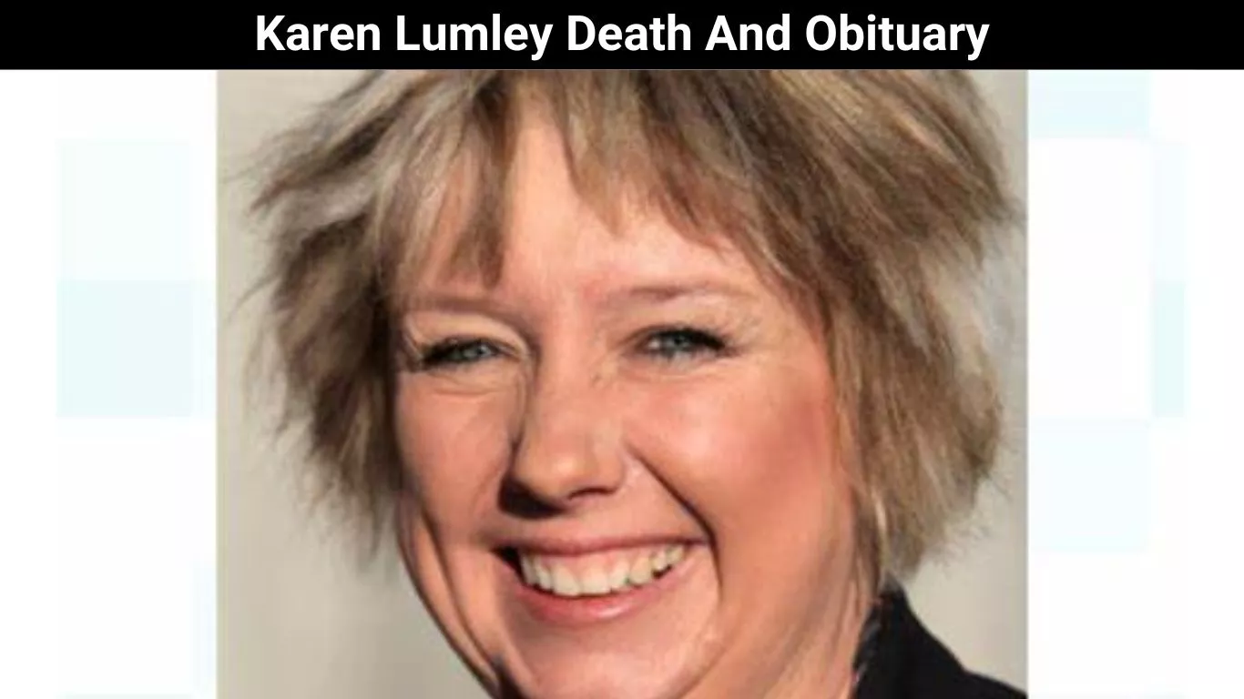 Karen Lumley Death And Obituary