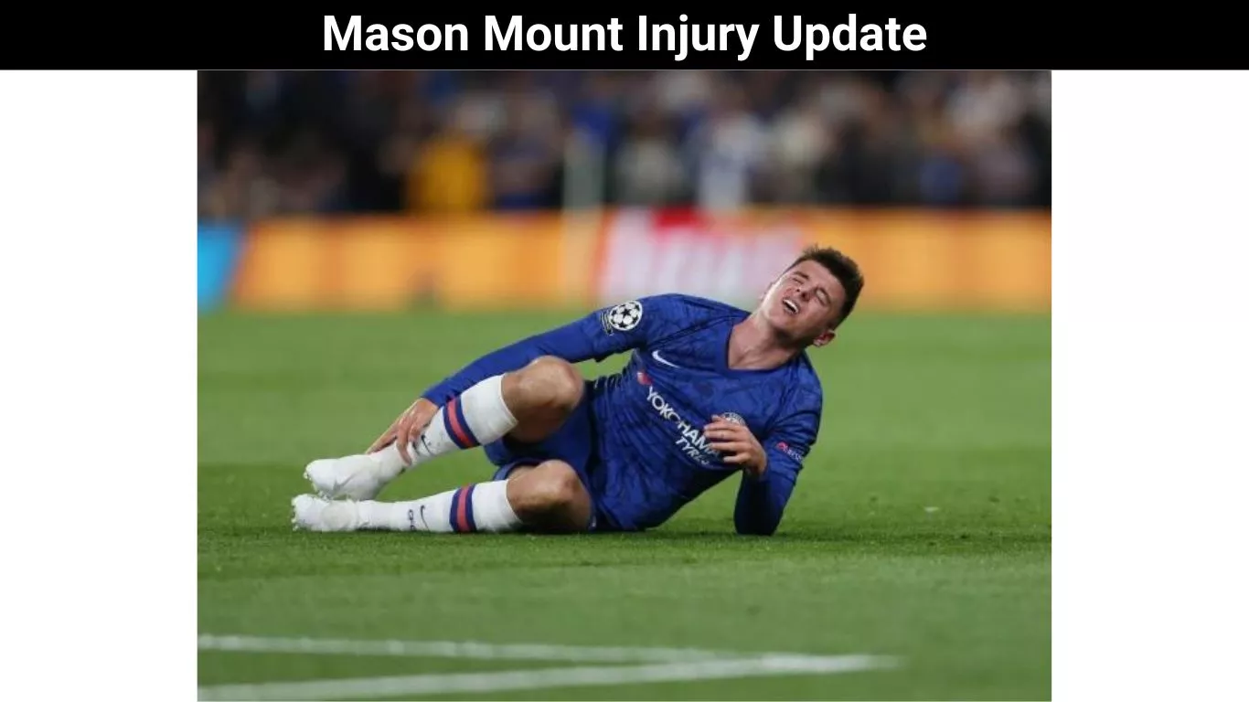 Mason Mount Injury Update