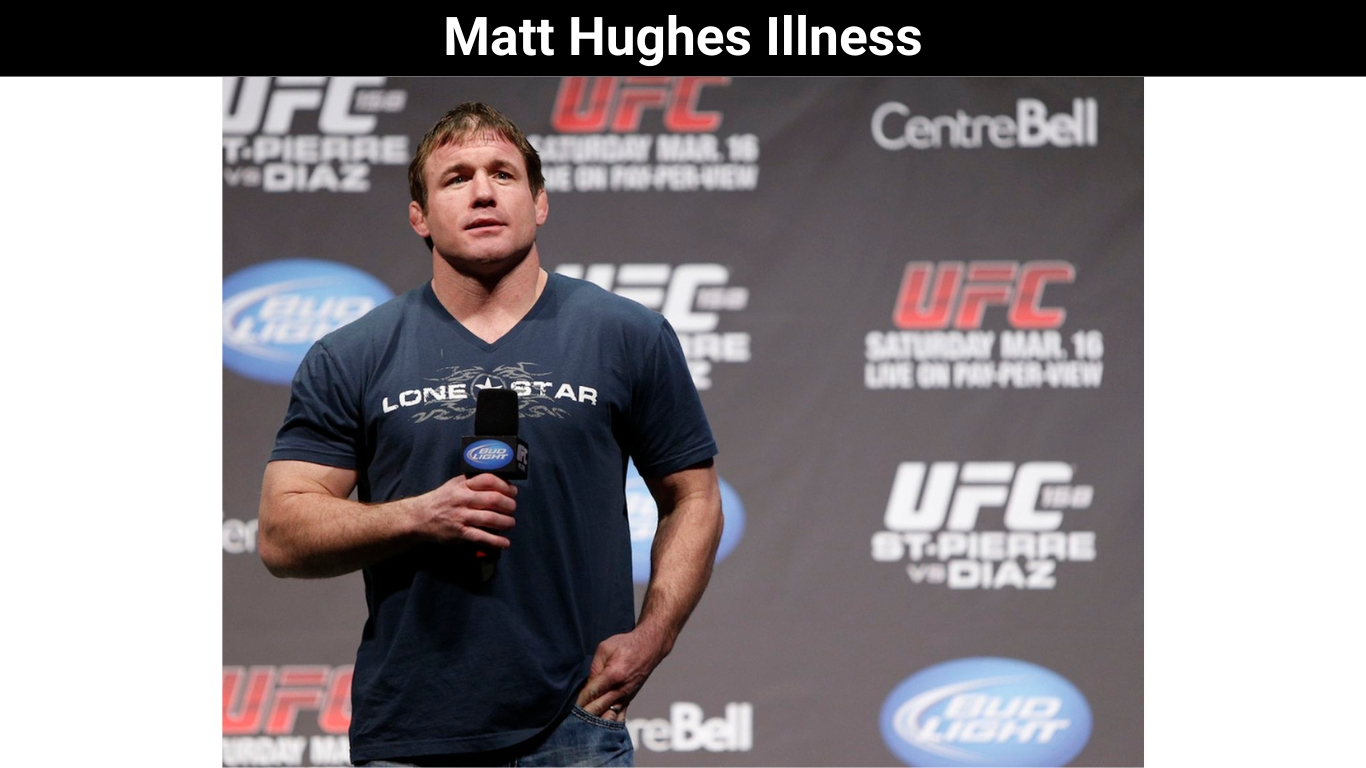 Matt Hughes Illness