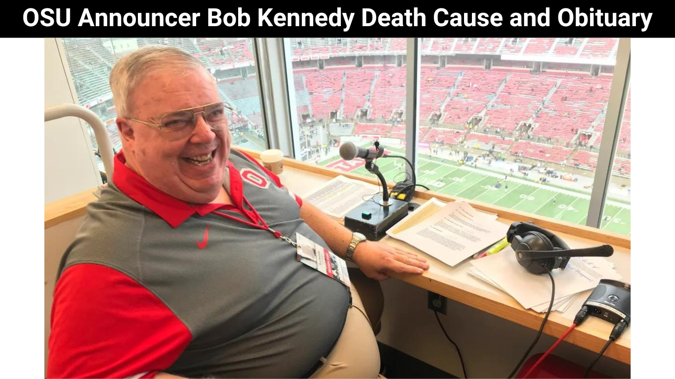 OSU Announcer Bob Kennedy Death Cause and Obituary