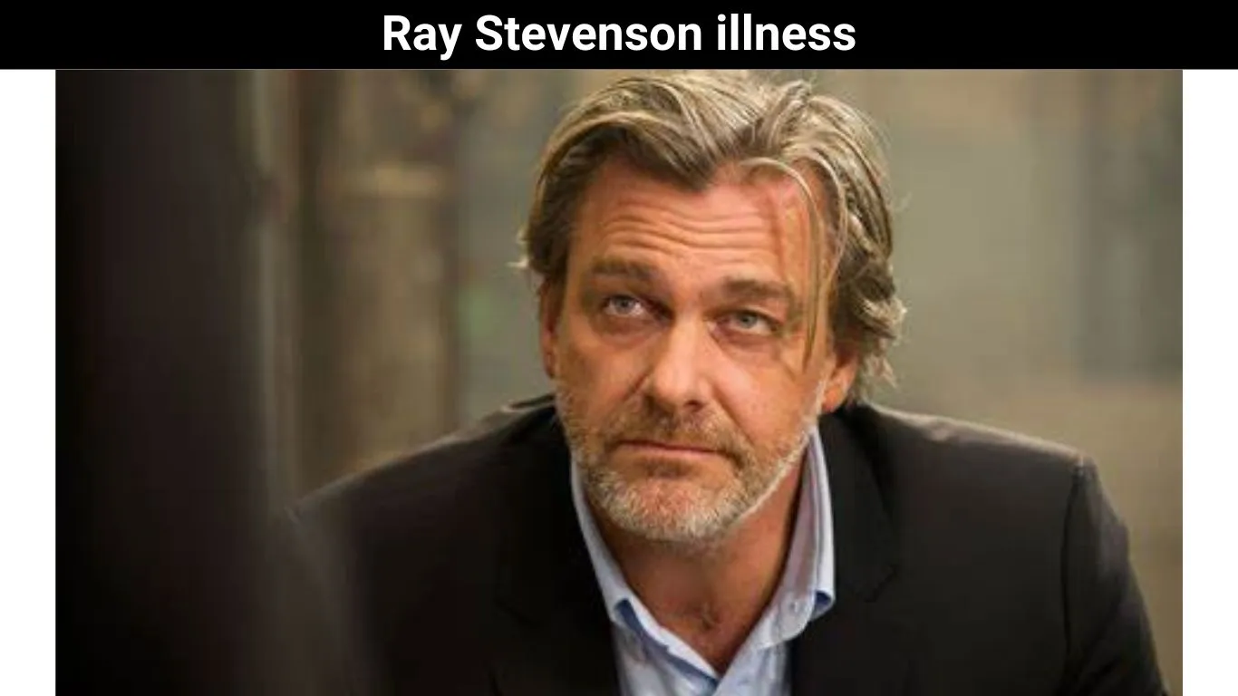 Ray Stevenson illness