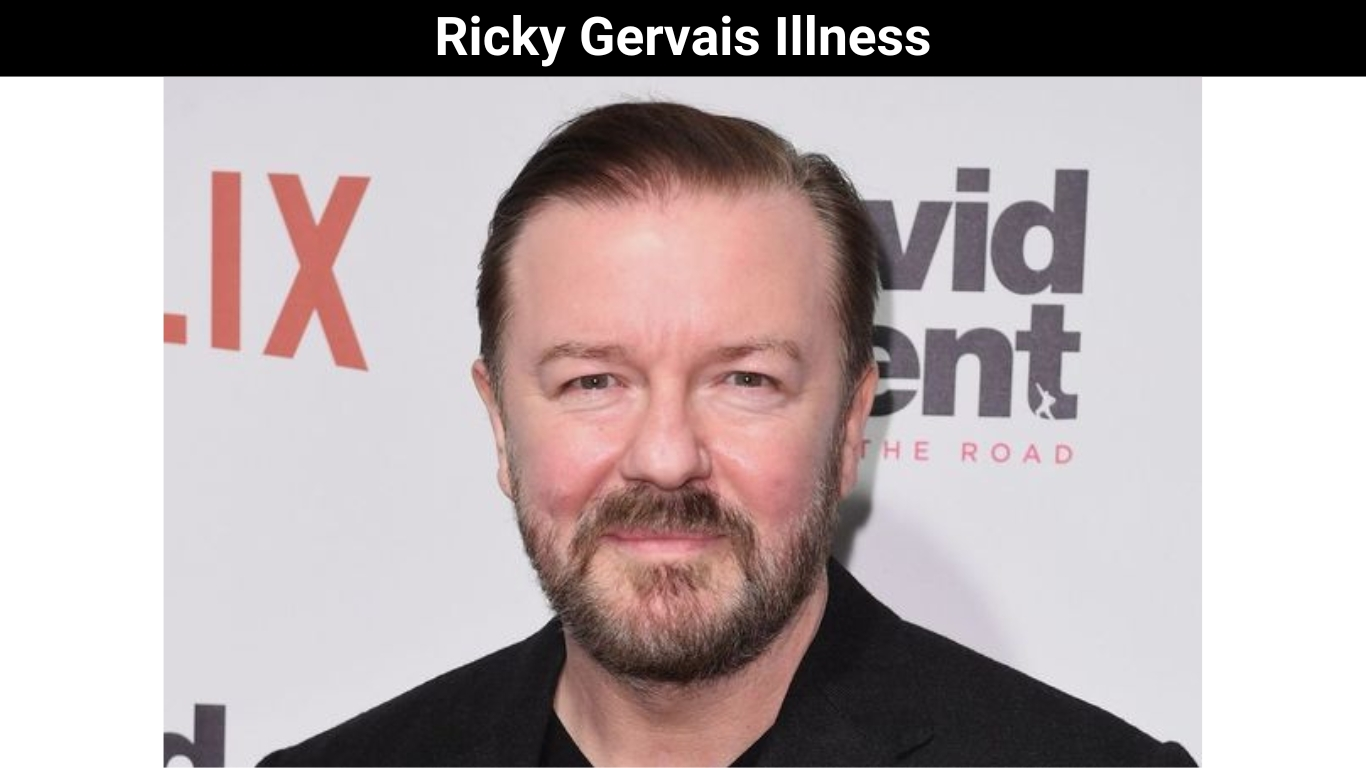 Ricky Gervais Illness