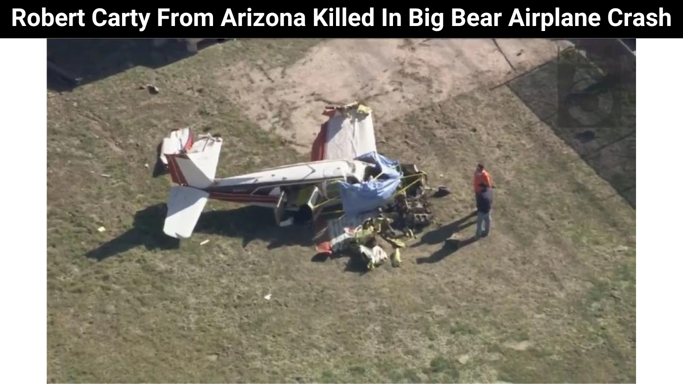 Robert Carty From Arizona Killed In Big Bear Airplane Crash