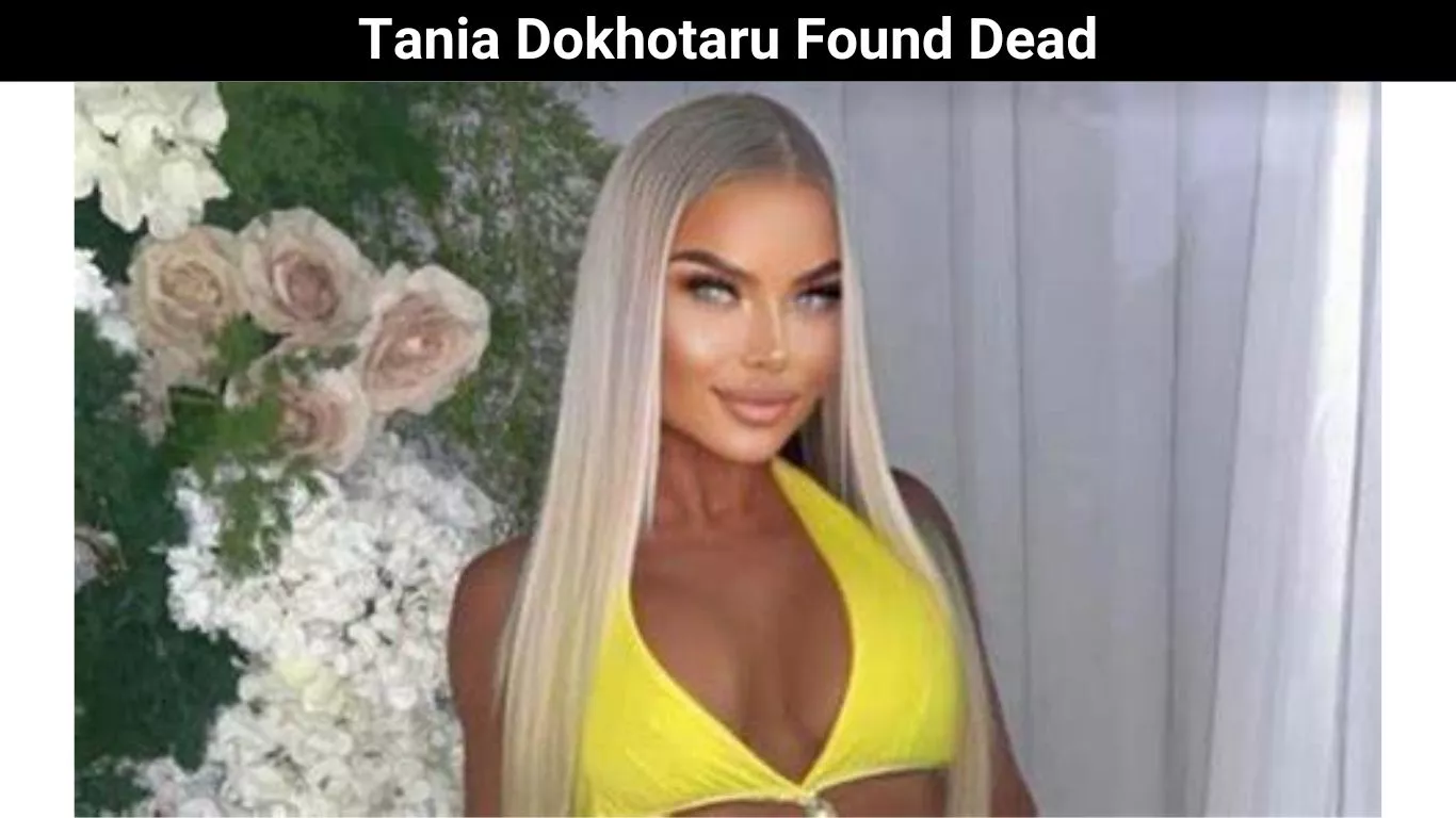 Tania Dokhotaru Found Dead