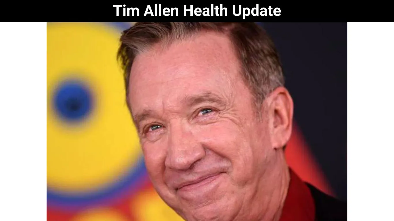 Tim Allen Health Update