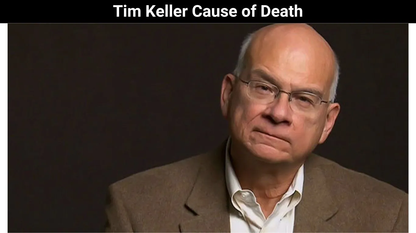 Tim Keller Cause of Death
