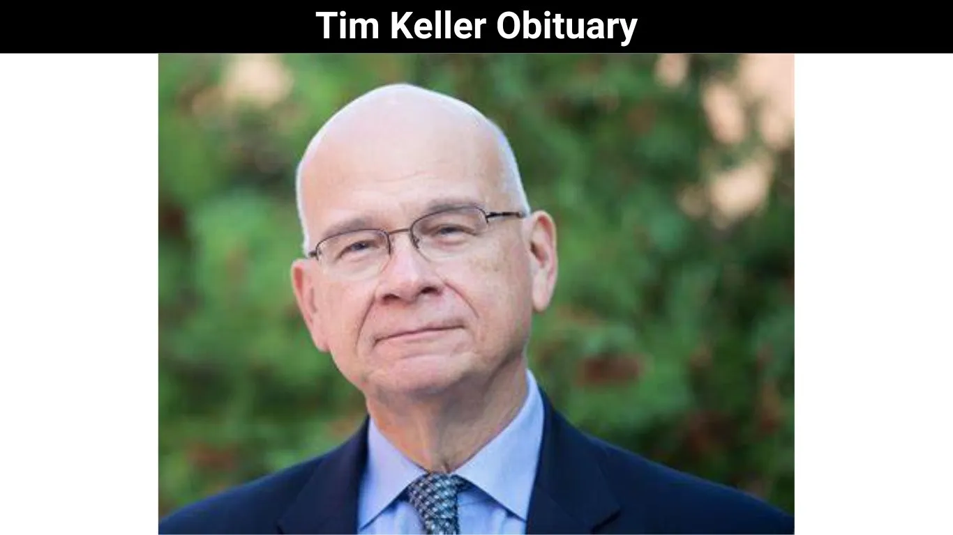 Tim Keller Obituary