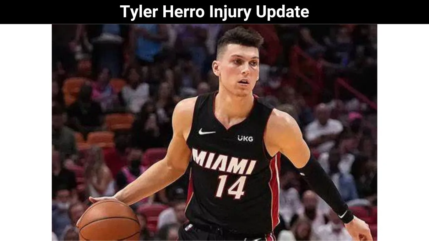 Tyler Herro Injury Update