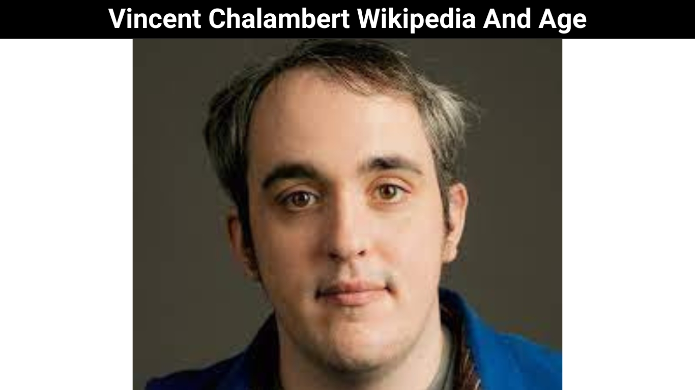 Vincent Chalambert Wikipedia And Age