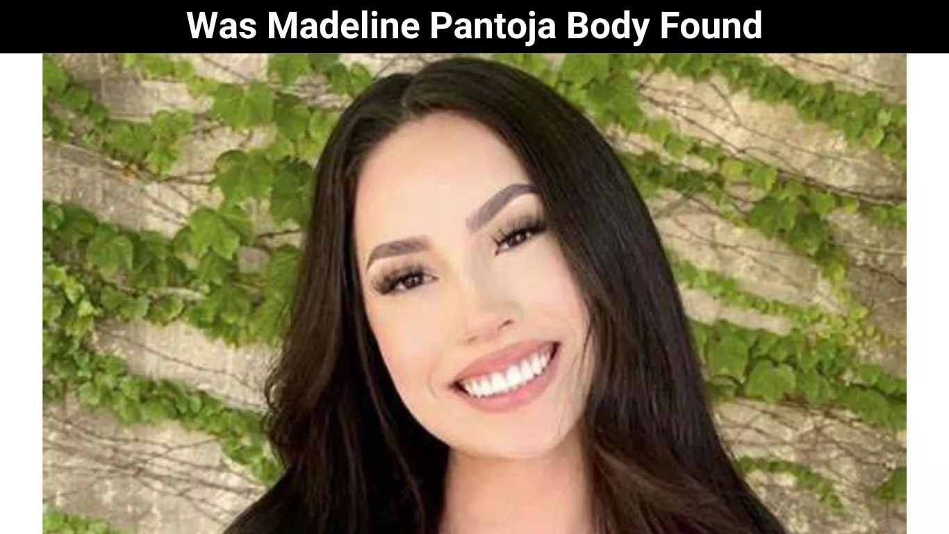 Was Madeline Pantoja Body Found