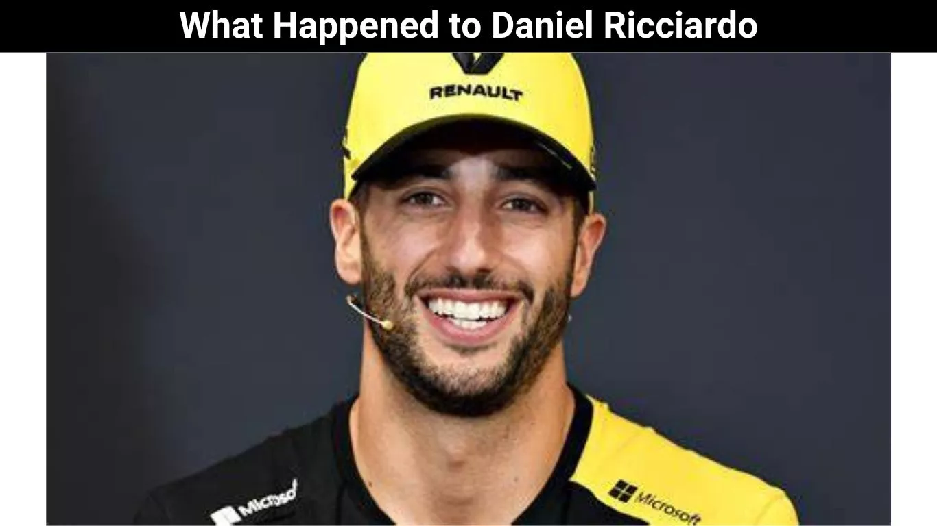 What Happened to Daniel Ricciardo