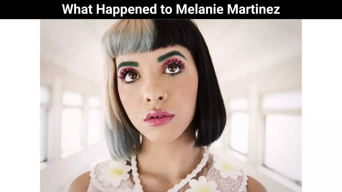 What Happened to Melanie Martinez