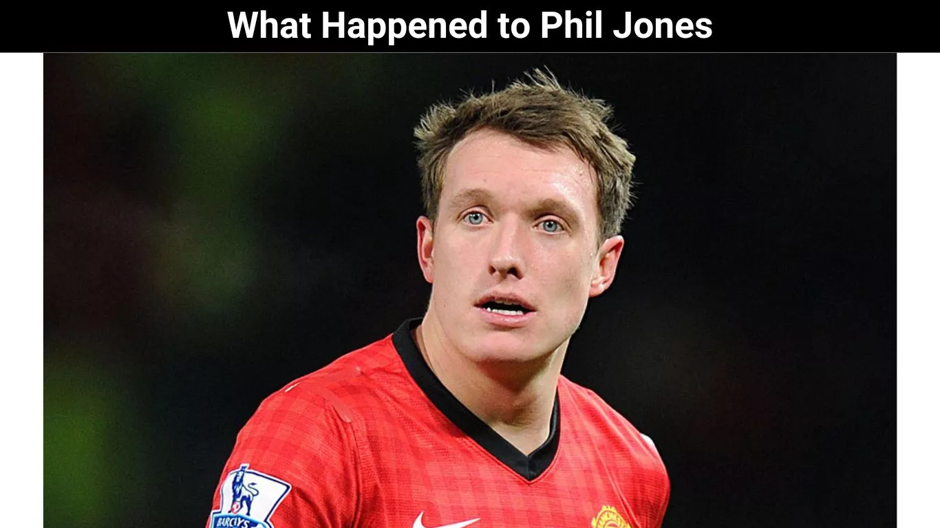 What Happened to Phil Jones