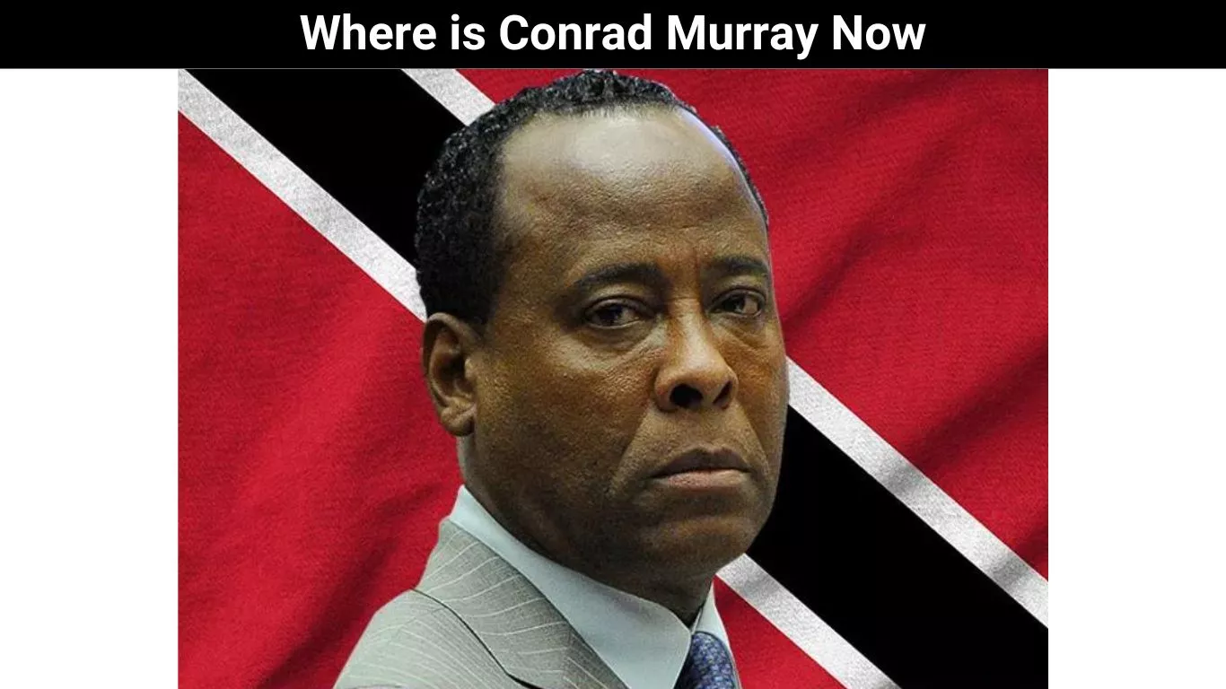 Where is Conrad Murray Now