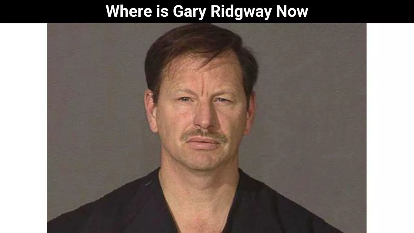 Where is Gary Ridgway Now