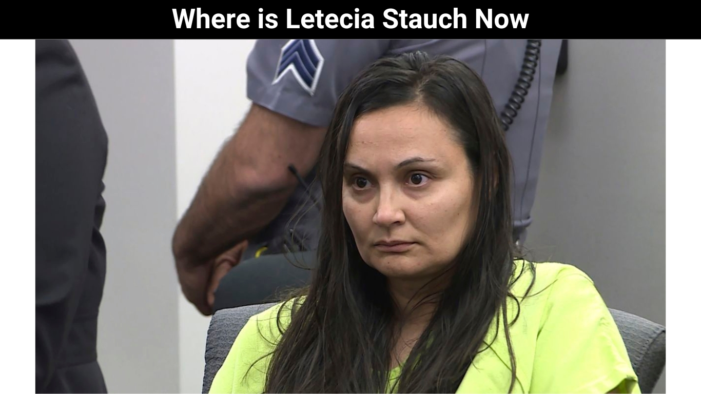 Where is Letecia Stauch Now