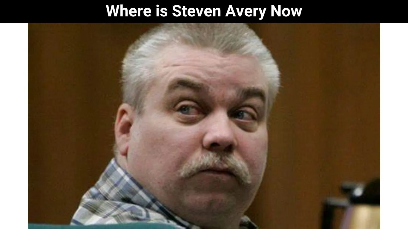Where is Steven Avery Now