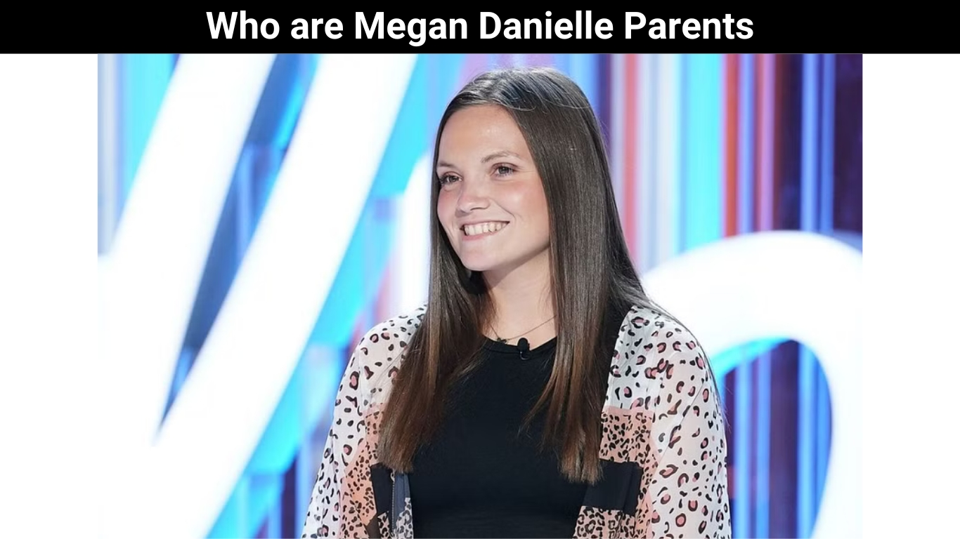 Who are Megan Danielle Parents