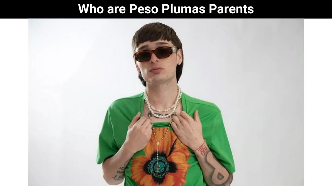 Who are Peso Plumas Parents