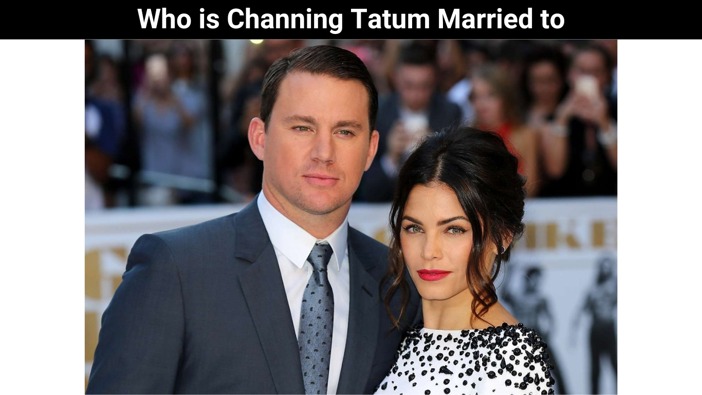 Who is Channing Tatum Married to