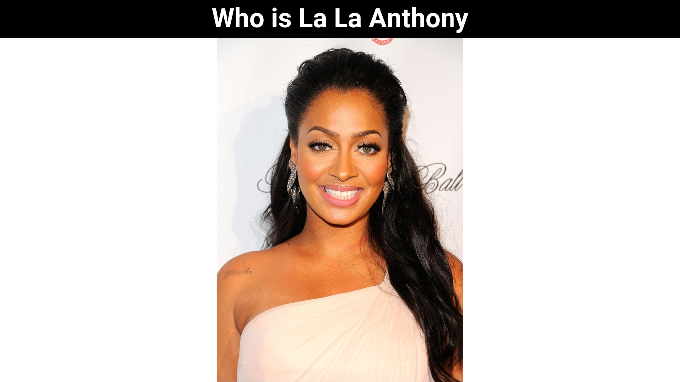 Who is La La Anthony