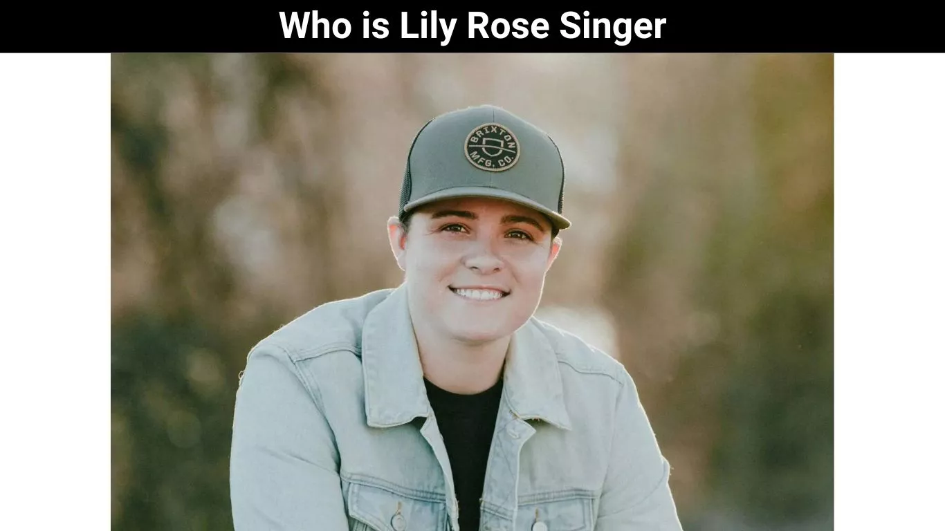 Who is Lily Rose Singer