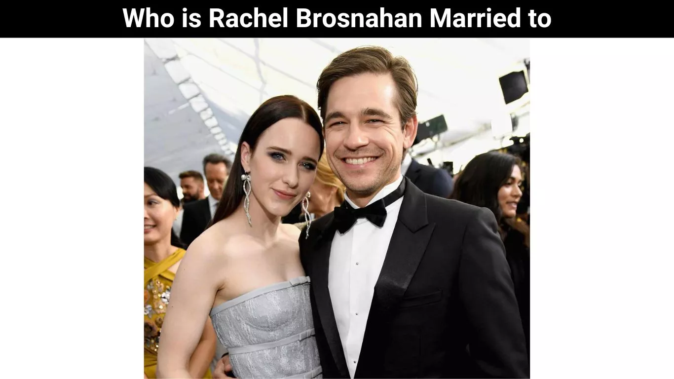 Who is Rachel Brosnahan Married to
