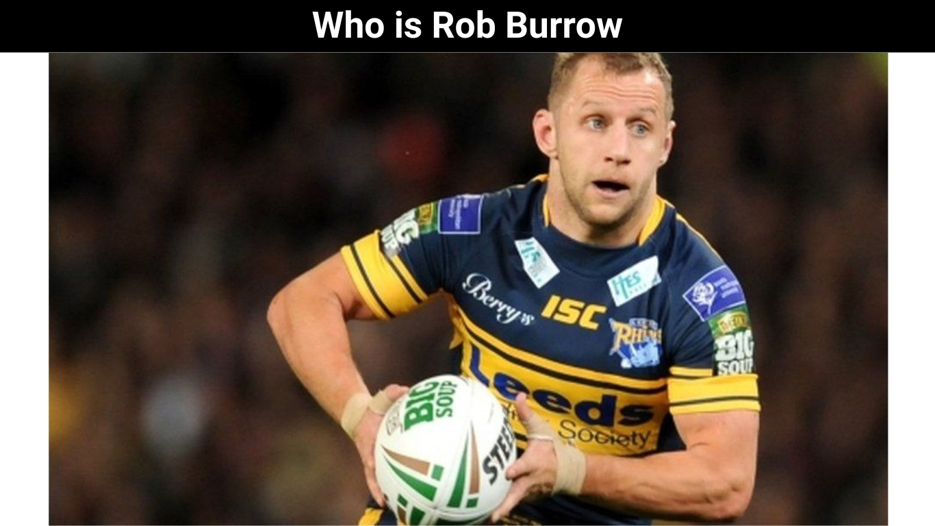 Who is Rob Burrow