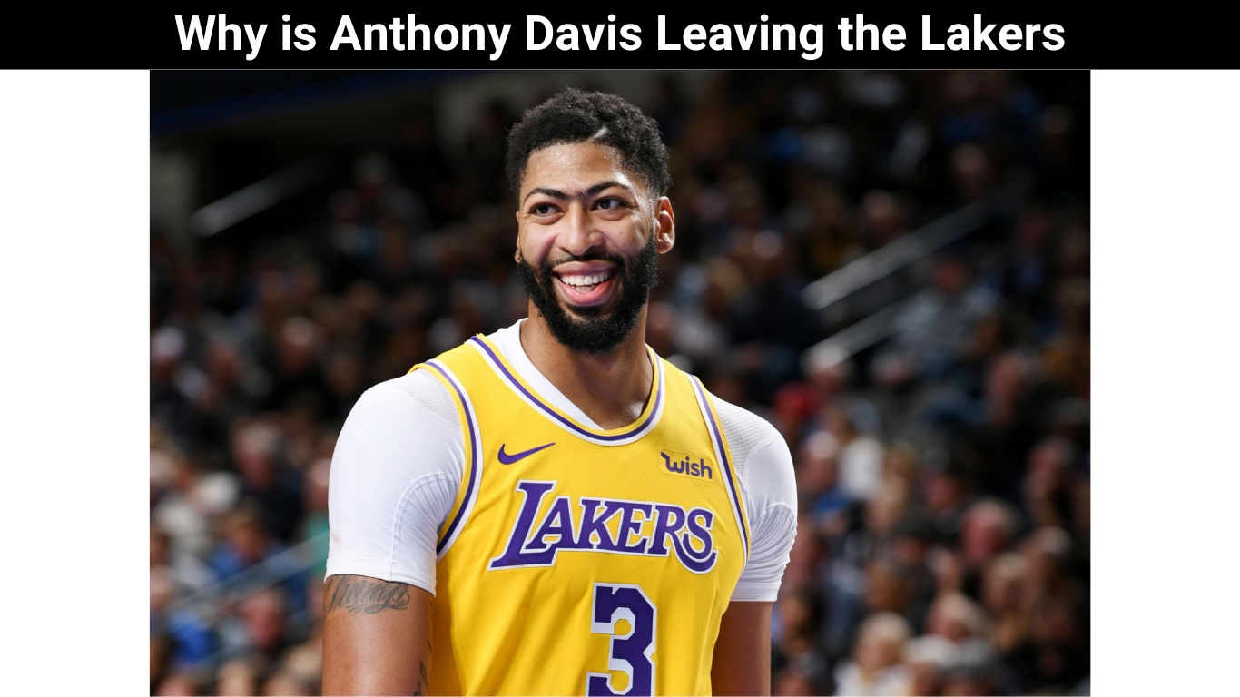 Why is Anthony Davis Leaving the Lakers