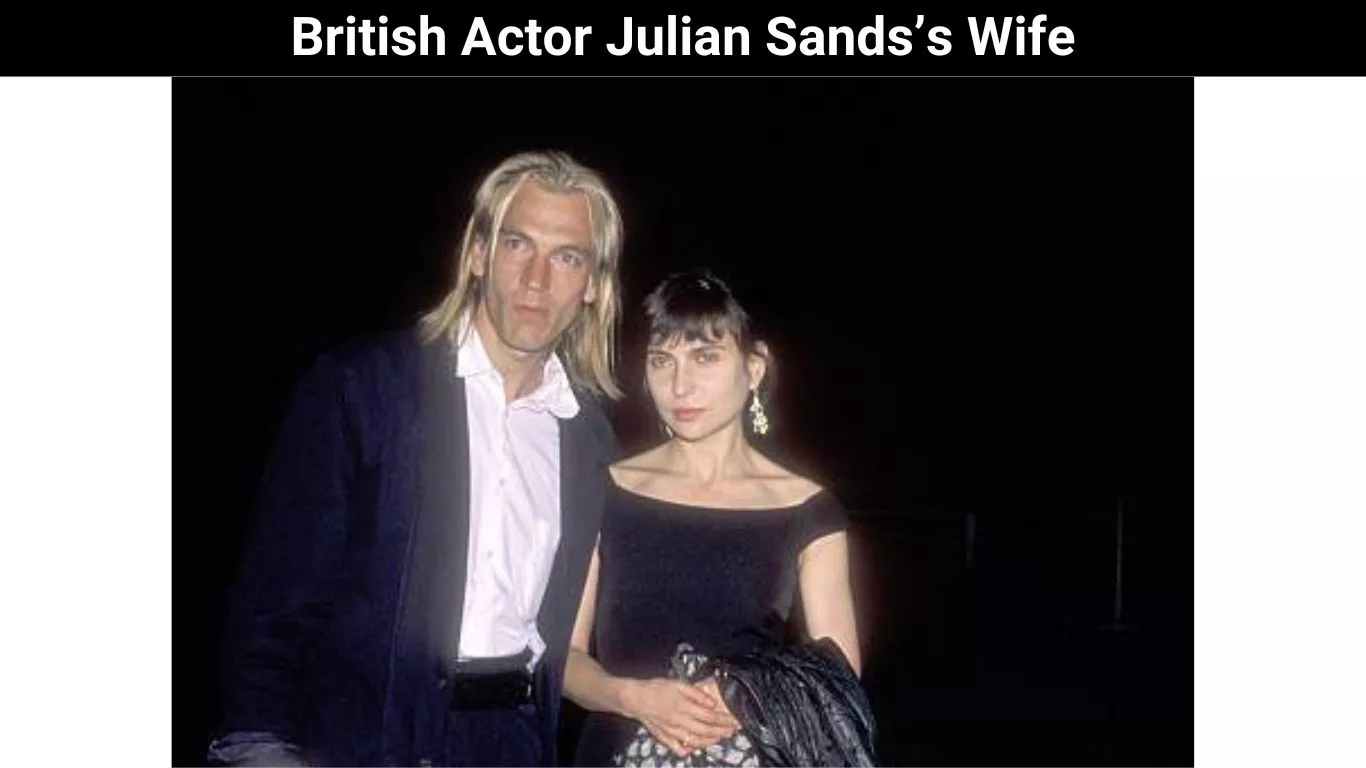 British Actor Julian Sands’s Wife