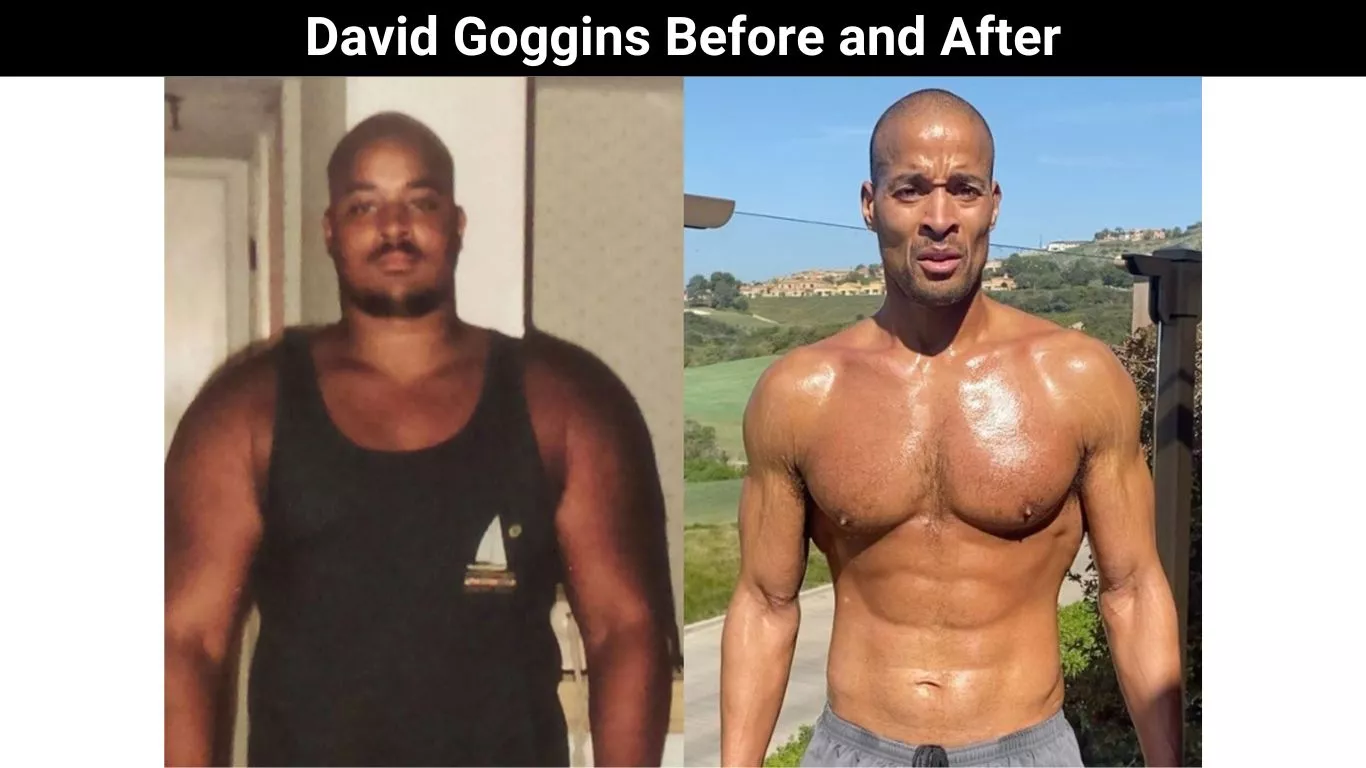 David Goggins Before and After
