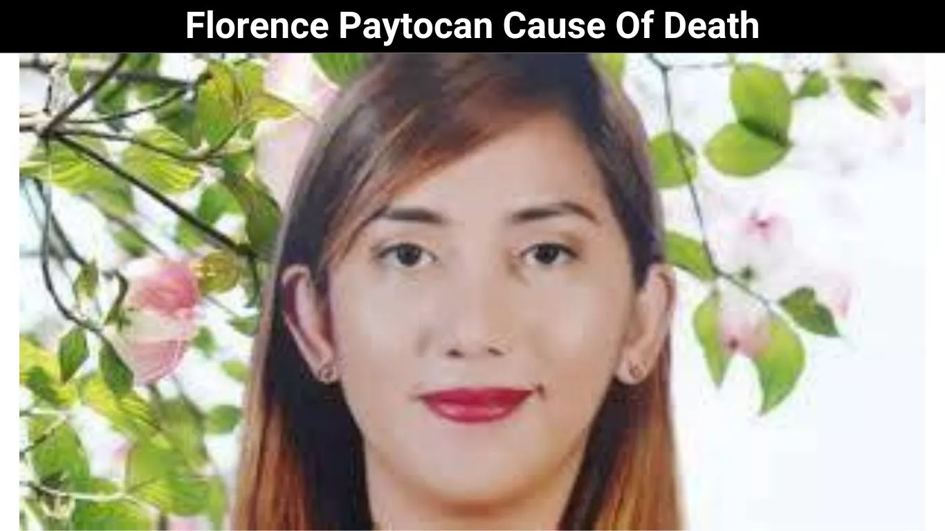 Florence Paytocan Cause Of Death
