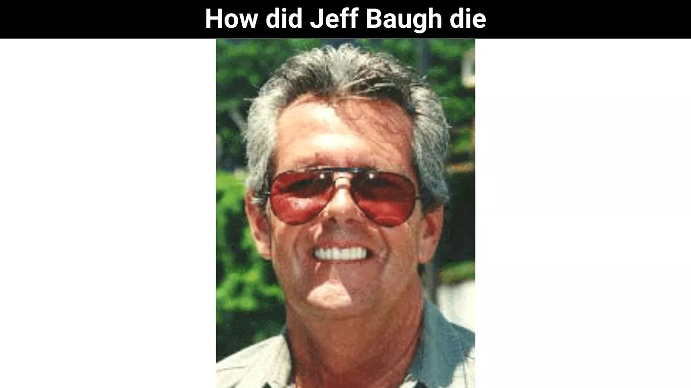 How did Jeff Baugh die