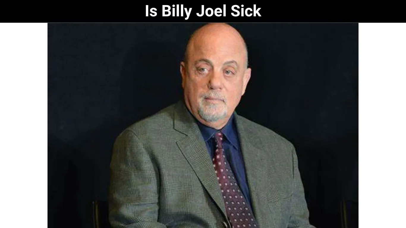 Is Billy Joel Sick