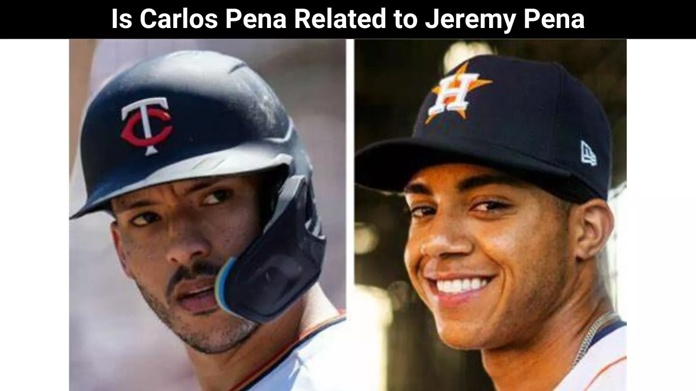 Is Carlos Pena Related to Jeremy Pena