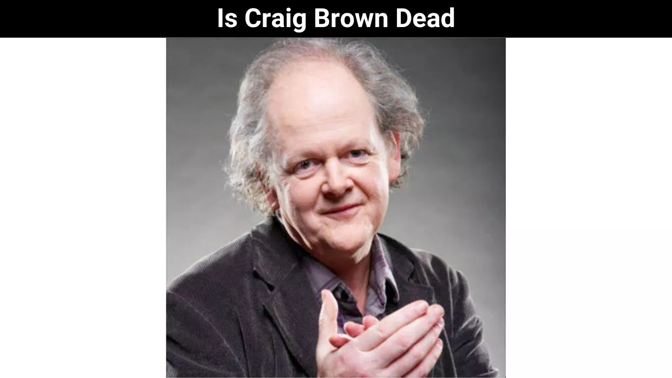 Is Craig Brown Dead