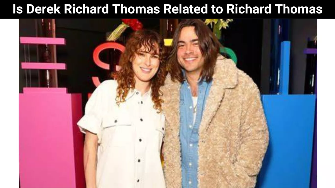 Is Derek Richard Thomas Related to Richard Thomas