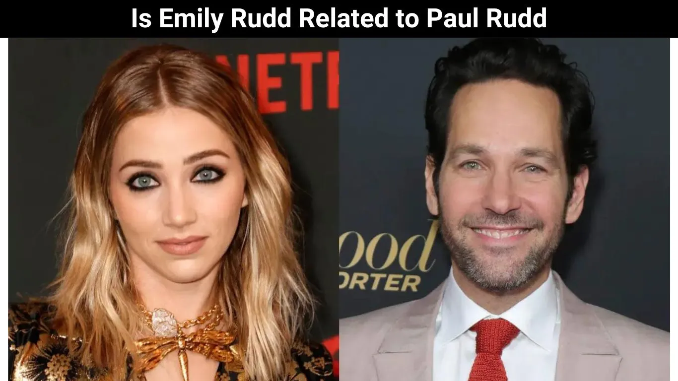 Is Emily Rudd Related to Paul Rudd