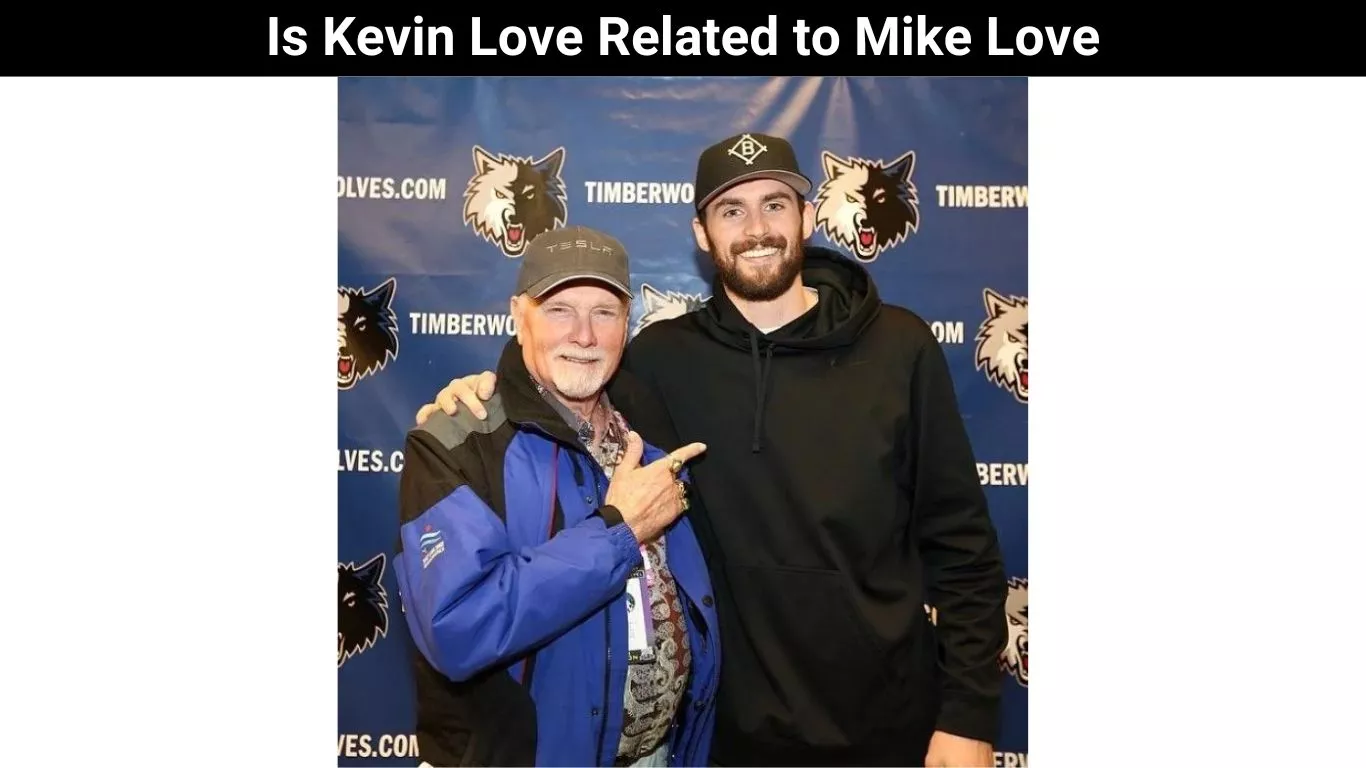 Is Kevin Love Related to Mike Love