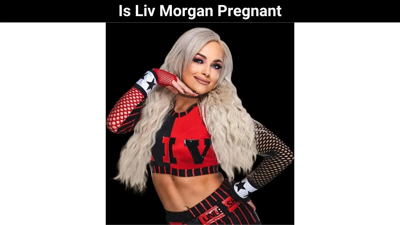 Is Liv Morgan Pregnant