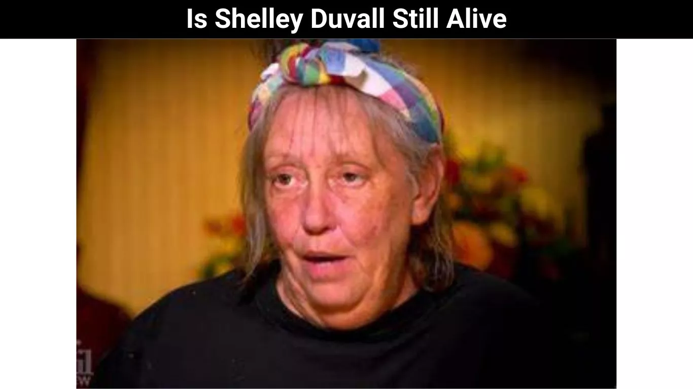 Is Shelley Duvall Still Alive