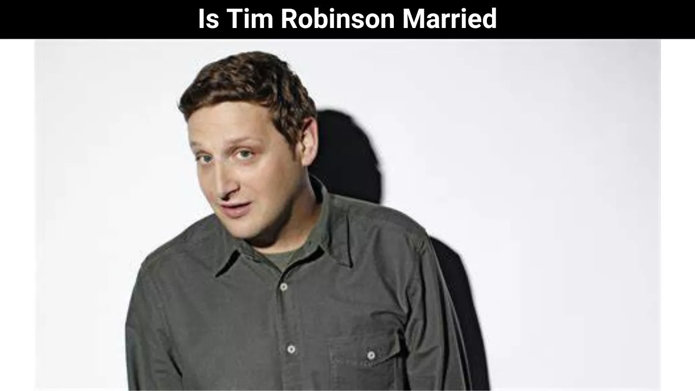 Is Tim Robinson Married