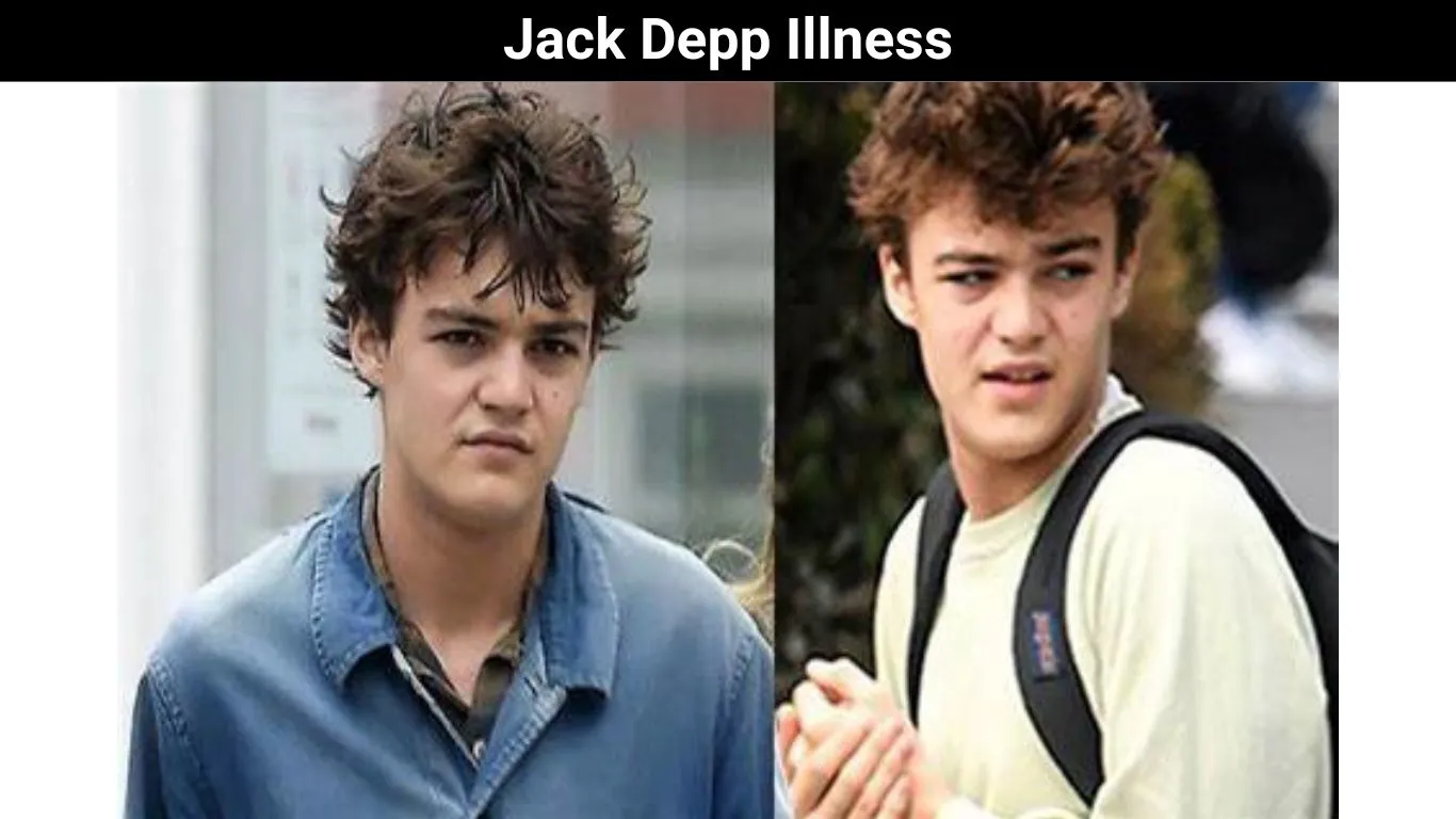 Jack Depp Illness