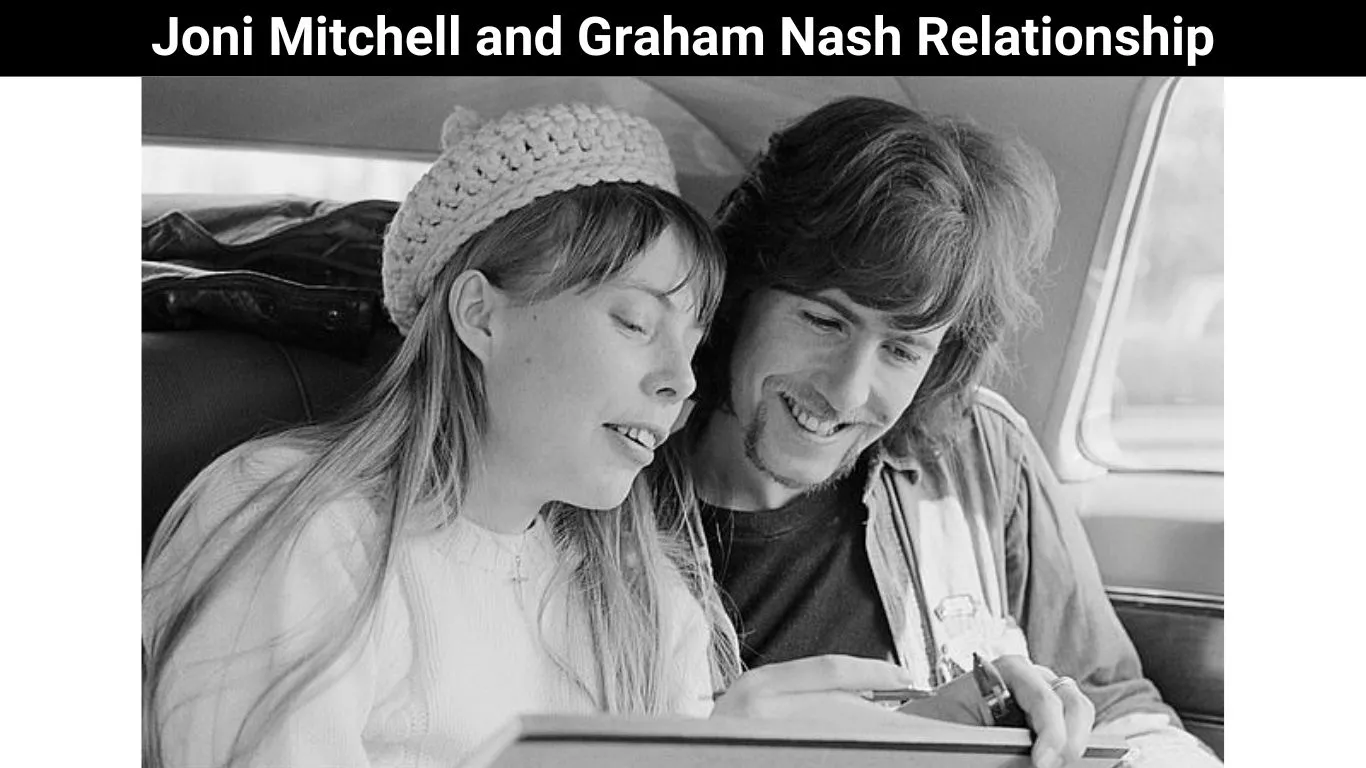 Joni Mitchell and Graham Nash Relationship