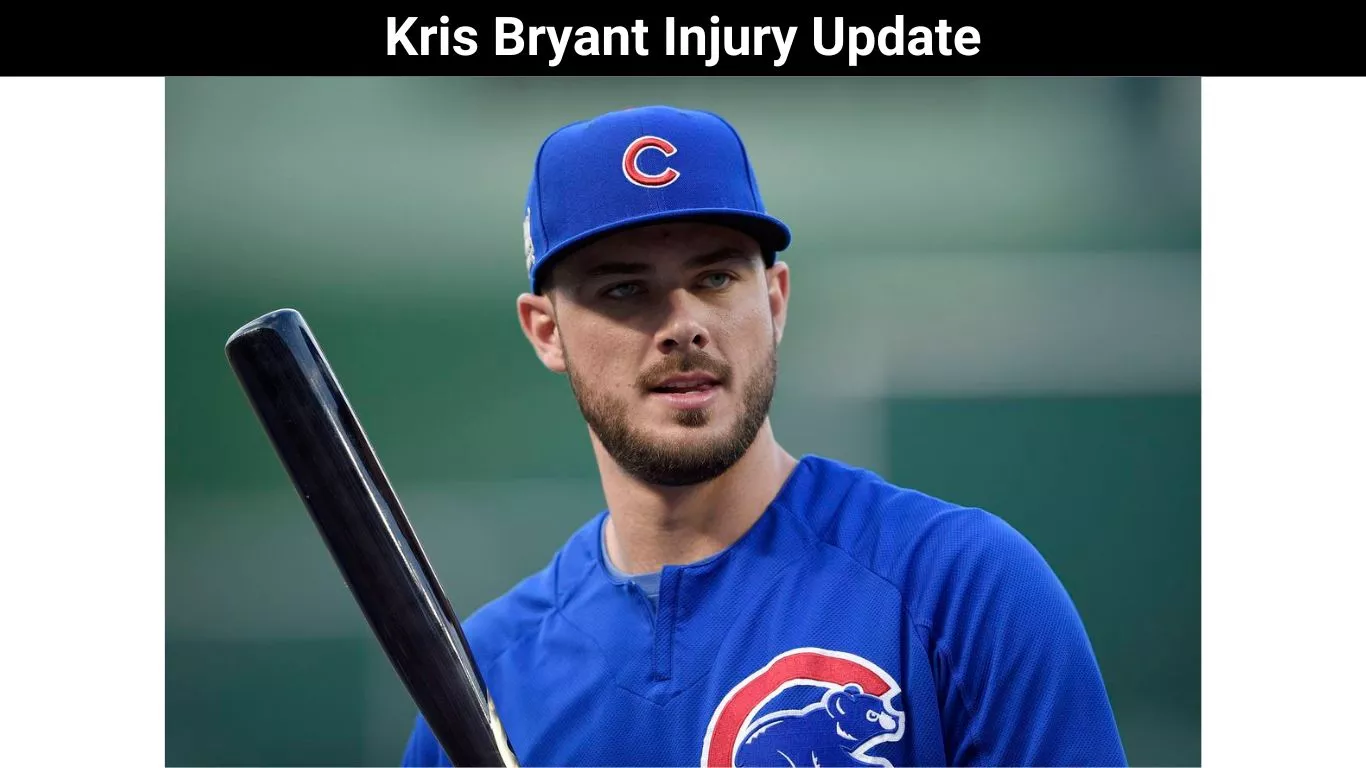 Kris Bryant Injury Update