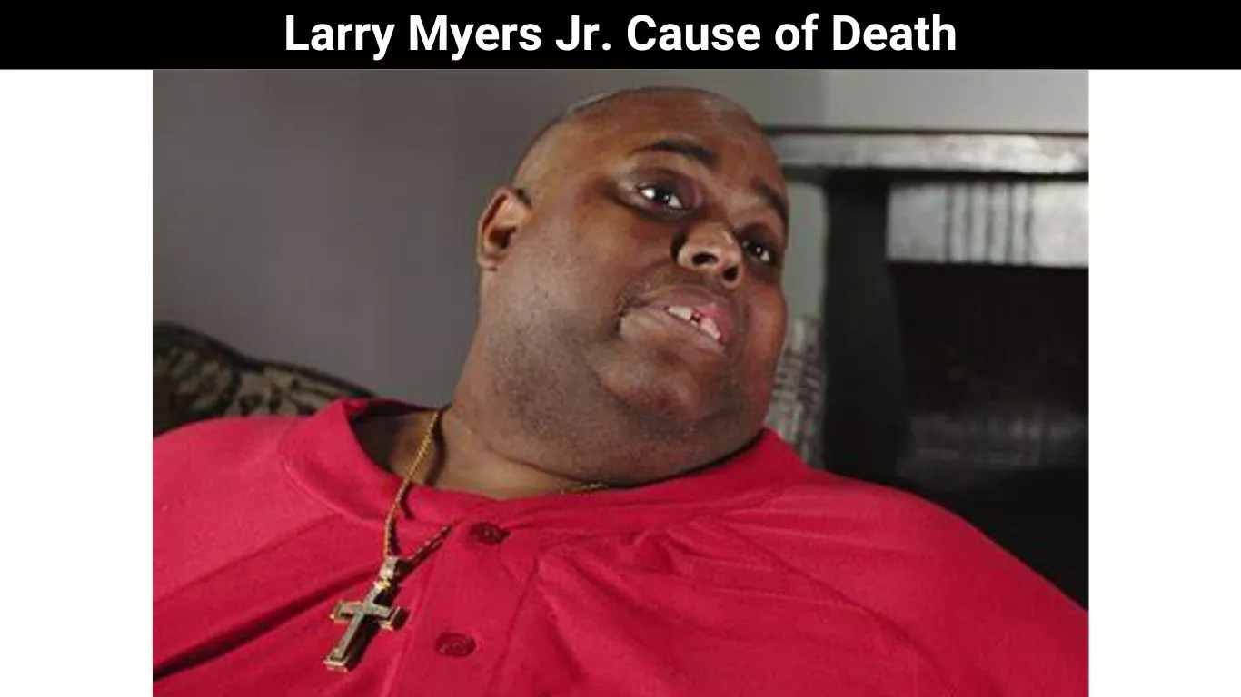 Larry Myers Jr. Cause of Death