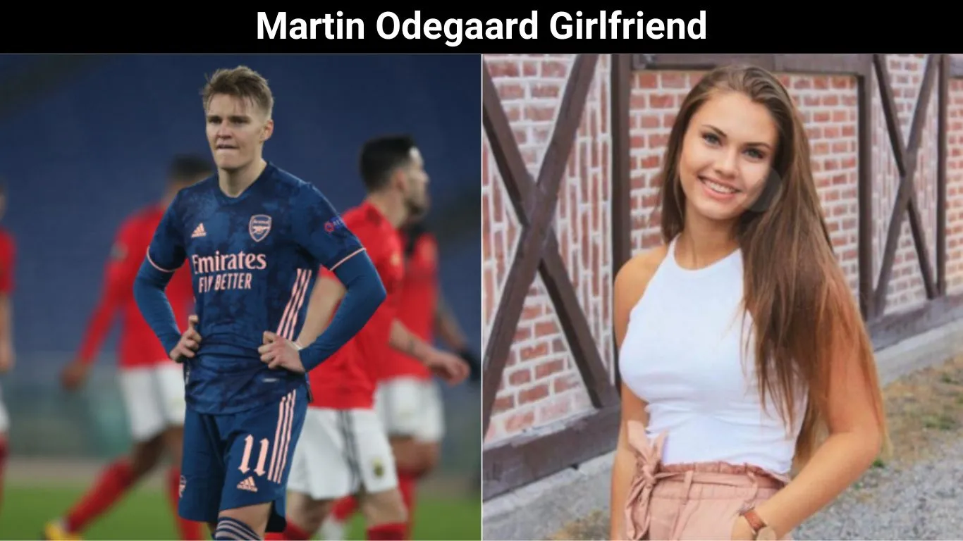 Martin Odegaard Girlfriend