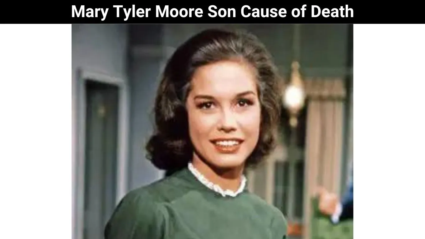 Mary Tyler Moore Son Cause of Death