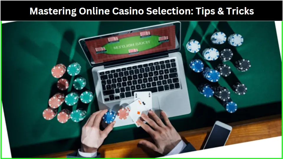 Mastering Online Casino Selection