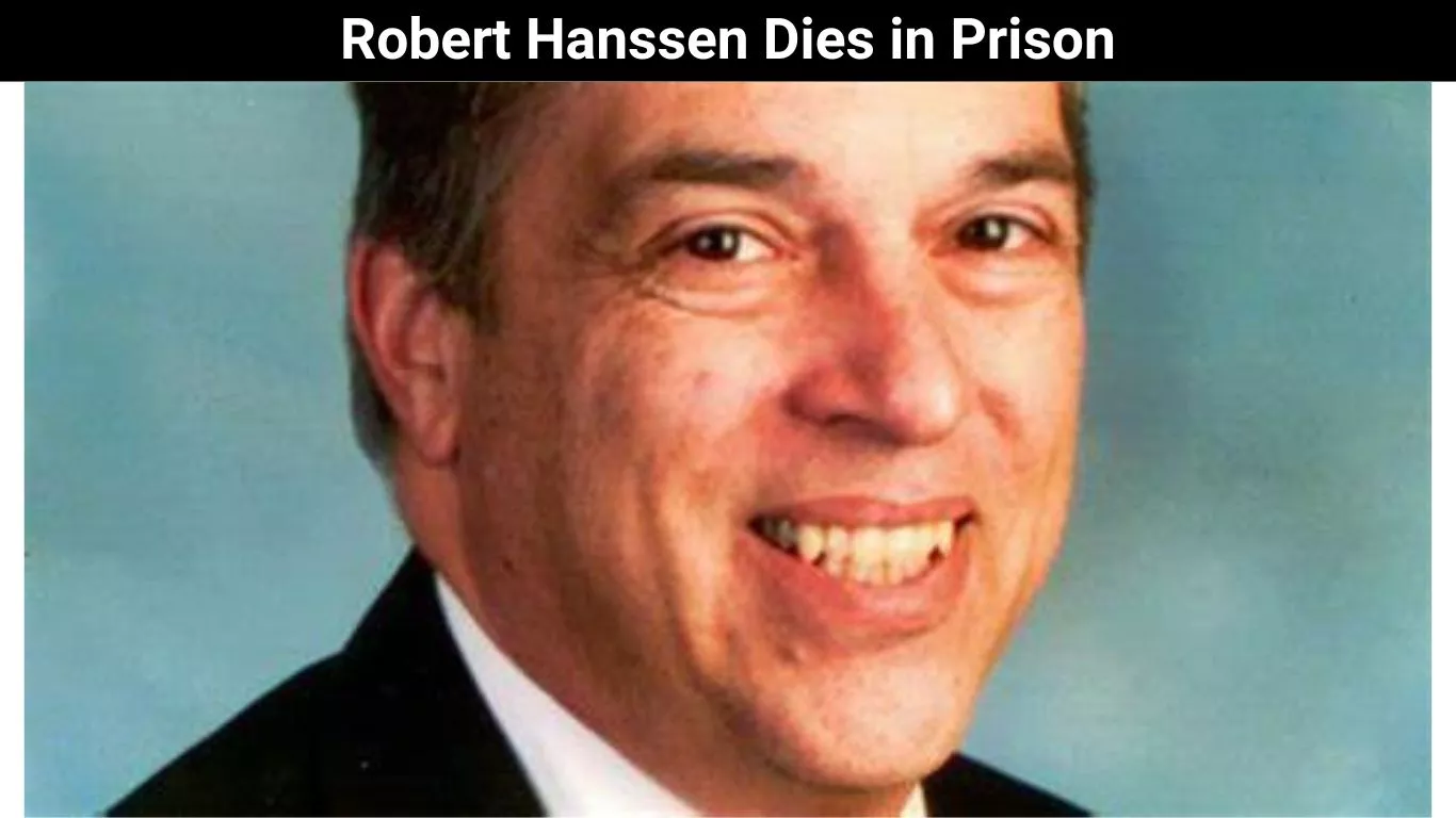 Robert Hanssen Dies in Prison